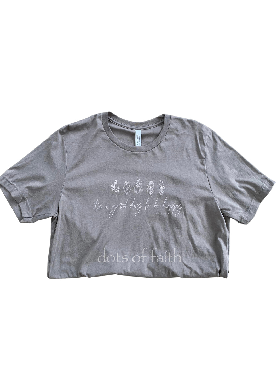 GOOD DAY TO BE HAPPY  short sleeve ADULT stone