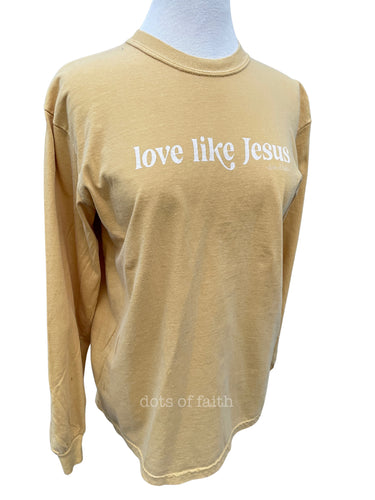 Love Like Jesus MUSTARD long sleeve