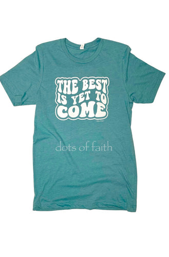 the best is yet to come blue short sleeve ADULT