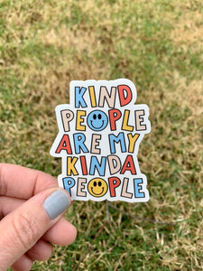 Kind people are my kinda people vinyl sticker